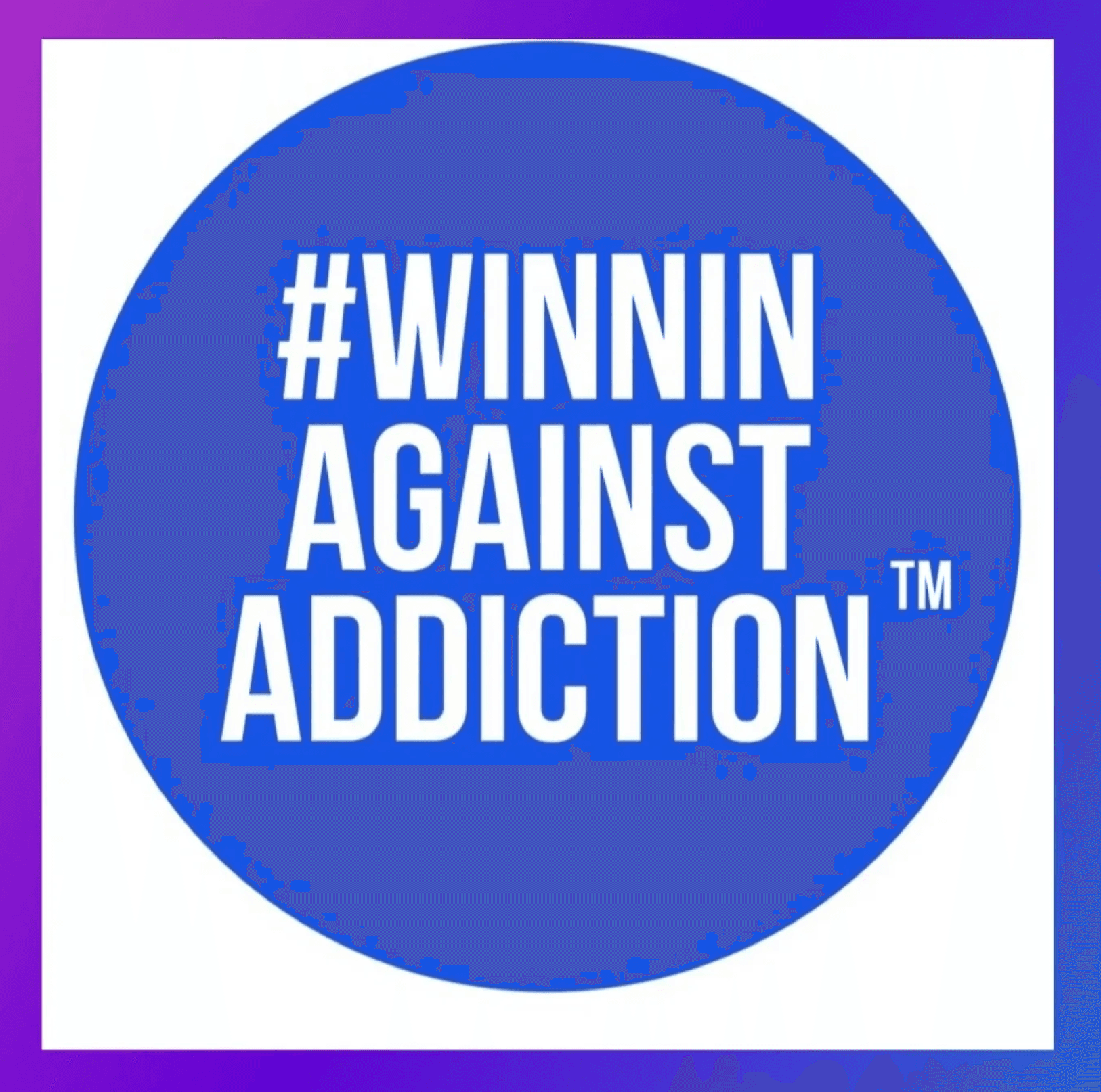 Winnin' Against Addiction™