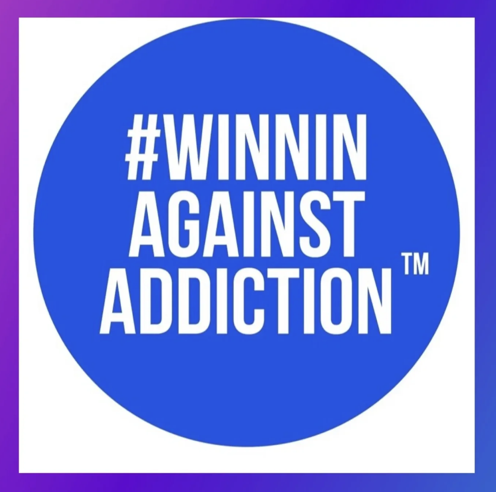 Winnin' Against Addiction™